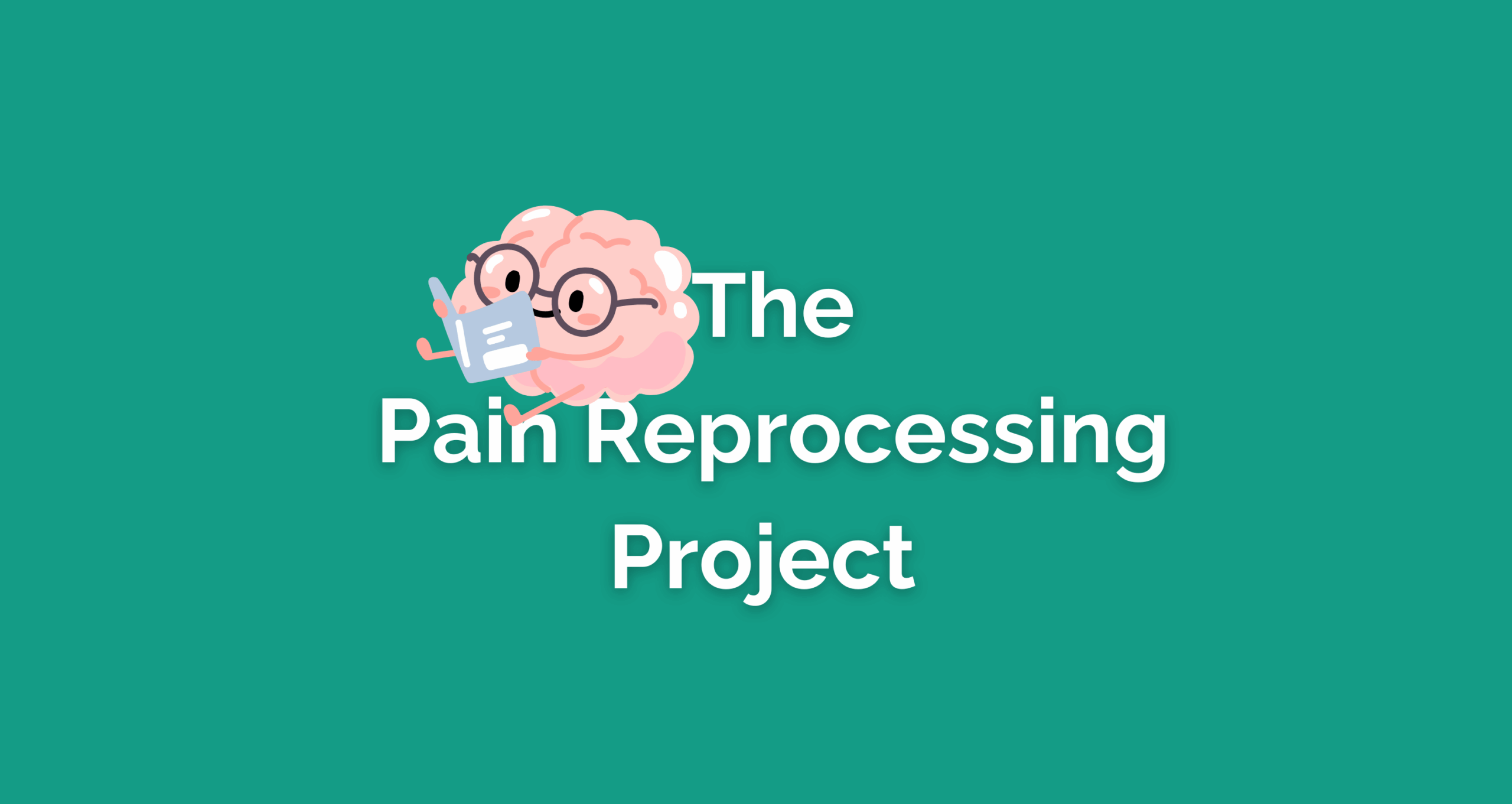 Welcome to The Pain Reprocessing Therapy Project: A Path to Healing Chronic Pain